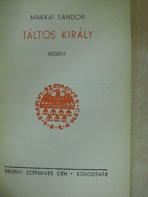 Makkai Sándor - Táltos király [antikvár]