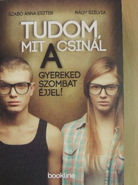 Nagy Szilvia - Tudom, mit csinál a gyereked szombat éjjel! [antikvár]