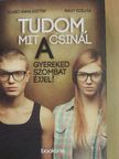 Nagy Szilvia - Tudom, mit csinál a gyereked szombat éjjel! [antikvár]