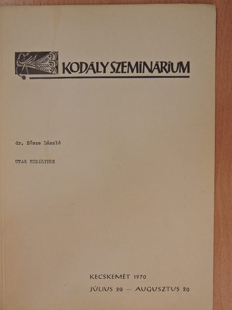 Dr. Eősze László - Utak Kodályhoz [antikvár]