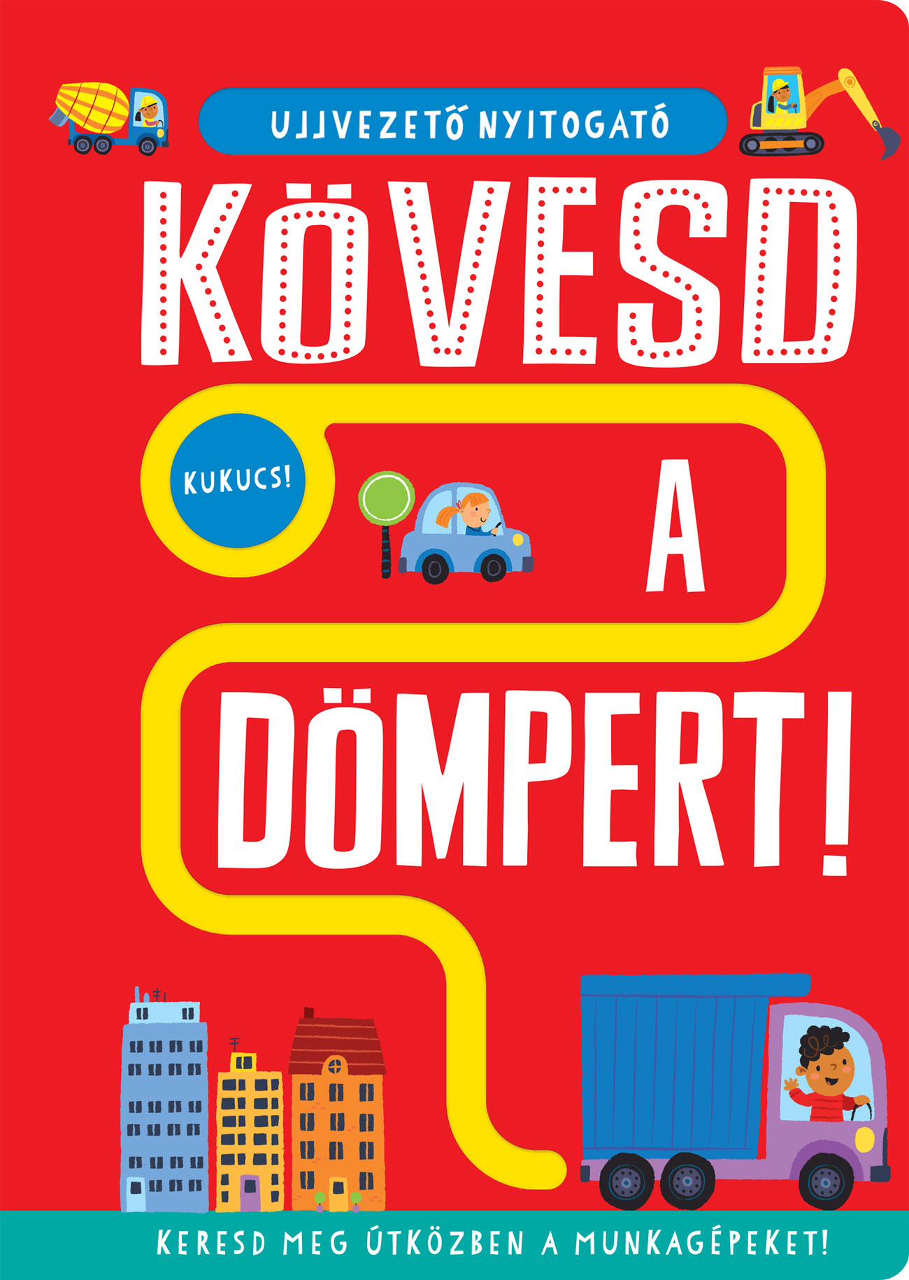 Georgie Taylor - Ujjvezető nyitogató - Kövesd a dömpert!