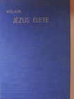 Dr. Willam Ferenc Mihály - Jézus élete [antikvár]