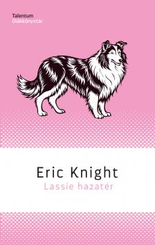 Eric Knight - Lassie hazatér