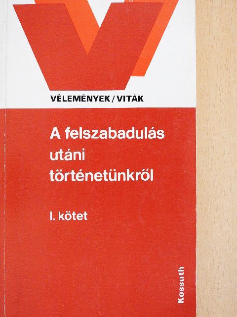 Belényi Gyula - A felszabadulás utáni történetünkről I. [antikvár]