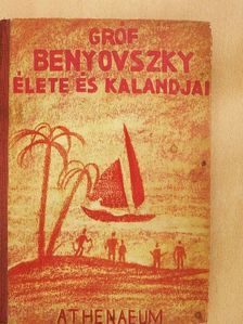 Radó Vilmos - Gróf Benyovszky Móric élete és kalandjai [antikvár]