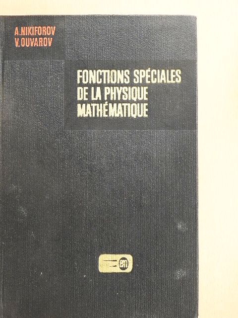A. Nikiforov - Fonctions Spéciales de la Physique Mathématique [antikvár]