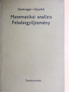 Denkinger Géza - Matematikai analízis feladatgyűjtemény [antikvár]