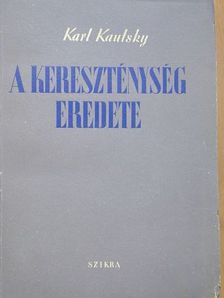 Karl Kautsky - A kereszténység eredete [antikvár]