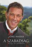 JÖRG HAIDER - A szabadság, ahogy én gondolom [antikvár]
