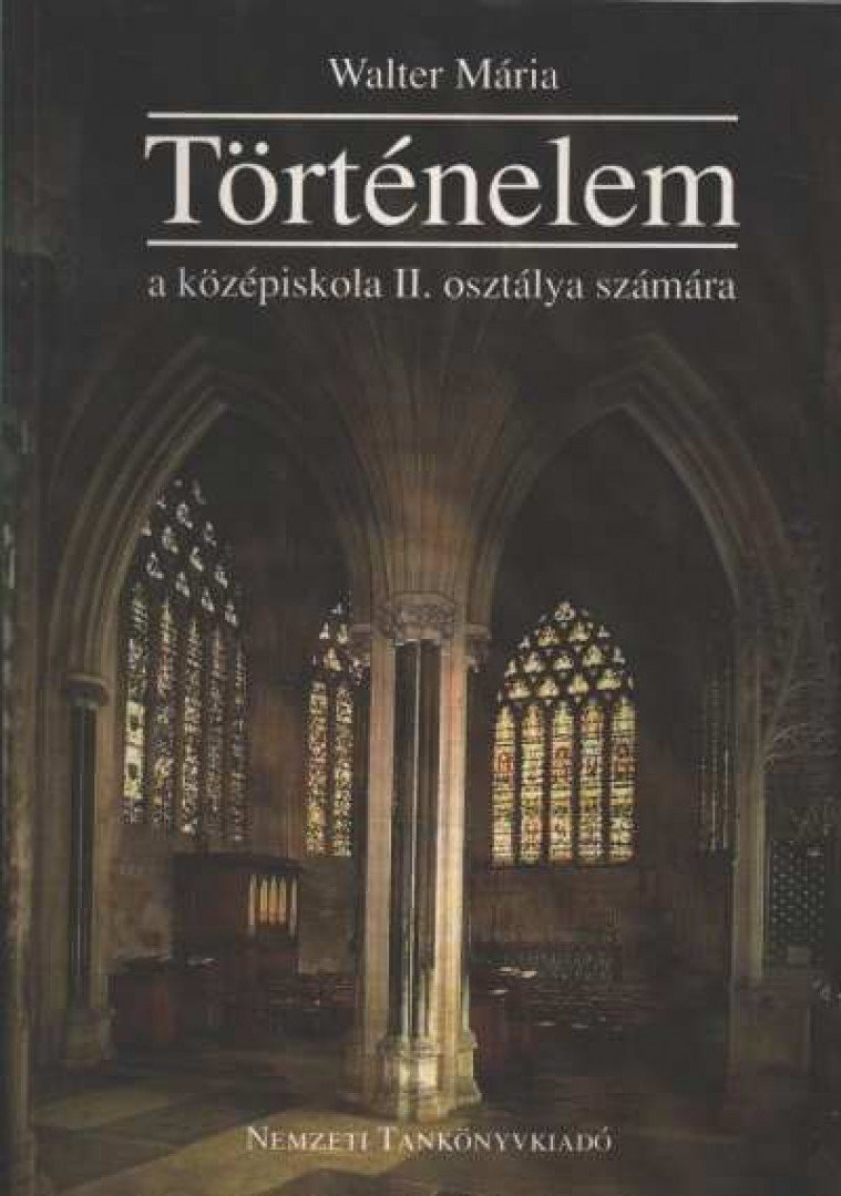 Walter Mária - Történelem a középiskolák II. osztálya számára [antikvár]
