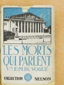 E.-M. de Vogüé - Les Morts qui parlent [antikvár]