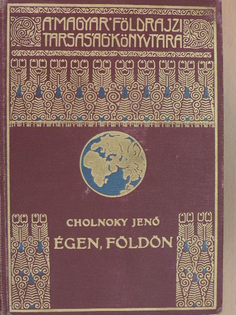 Dr. Cholnoky Jenő - Égen, földön [antikvár]