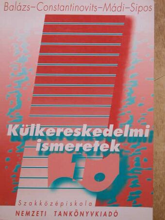 Dr. Balázs Lívia - Külkereskedelmi ismeretek 1. [antikvár]
