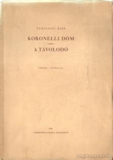 Turcsányi Elek - Koronelli dóm / A távolodó [antikvár]