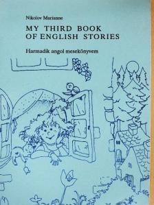 Nikolov Marianne - My Third Book of English Stories [antikvár]