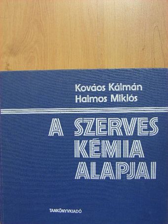 Dr. Halmos Miklós - A szerves kémia alapjai [antikvár]