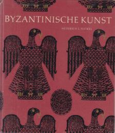 Nickel, Heinrich L. - Byzantinische Kunst [antikvár]