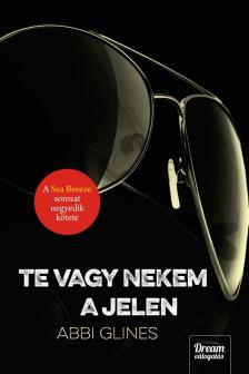 Abbi Glines - Te vagy nekem a jelen [antikvár]