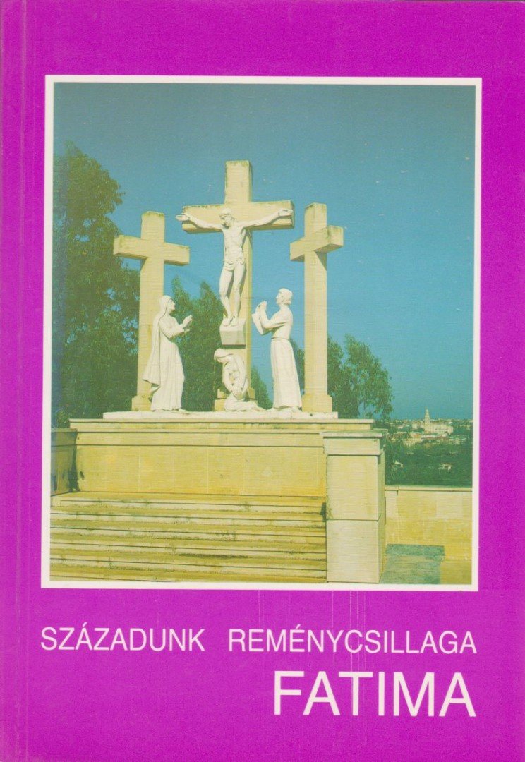 P. Kondor Lajos - Századunk reménycsillaga Fatima [antikvár]