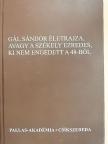 Csikány Tamás - Gál Sándor életrajza, avagy a székely ezredes, ki nem engedett a 48-ból [antikvár]