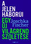 Joschka Fischer - A jelen háborúi [eKönyv: epub, mobi]
