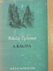Nikoláj Tyihonov - A kalifa [antikvár]