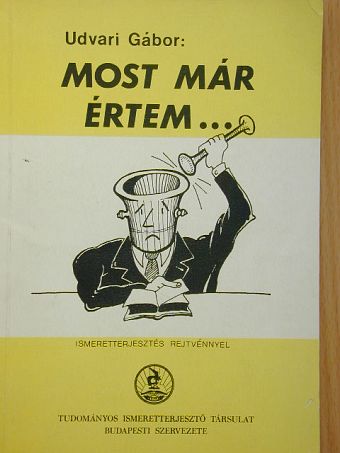 Udvari Gábor - Most már értem... [antikvár]