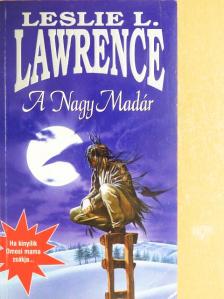Leslie L. Lawrence - A Nagy Madár [antikvár]