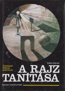 Soltra Elemér - A rajz tanítása [antikvár]