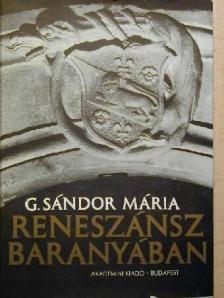 G. Sándor Mária - Reneszánsz Baranyában [antikvár]