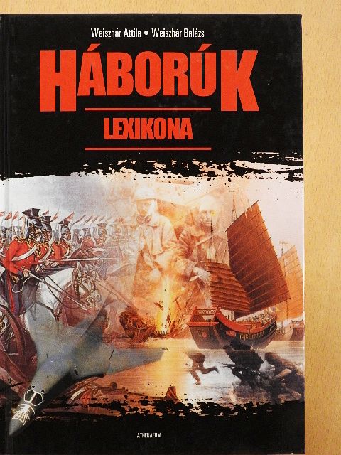 Weiszhár Attila - Háborúk lexikona [antikvár]