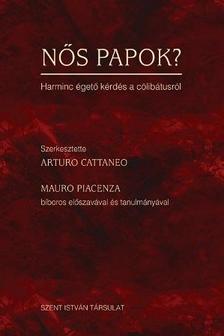 Arturo Cattaneo - Nős papok? - Harminc égető kérdés a cölibátusról