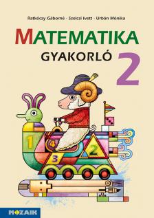 RATKÓCZY GÁNORNÉ - SZELCZI IVETT - MS-1664U Matematika gyakorló 2.o.