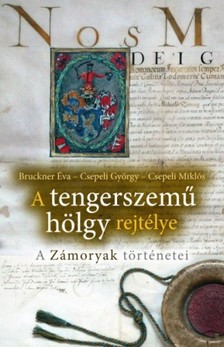 Csepeli Tibor - Csepeli Miklós Bruckner Éva - - A tengerszemű hölgy rejtélye [eKönyv: epub, mobi]