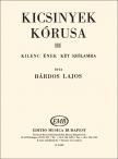 BÁRDOS LAJOS - KICSINYEK KÓRUSA III KILENC ÉNEK KÉT SZÓLAMRA