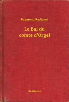 Raymond Radiguet - Le Bal du comte d'Orgel [eKönyv: epub, mobi]