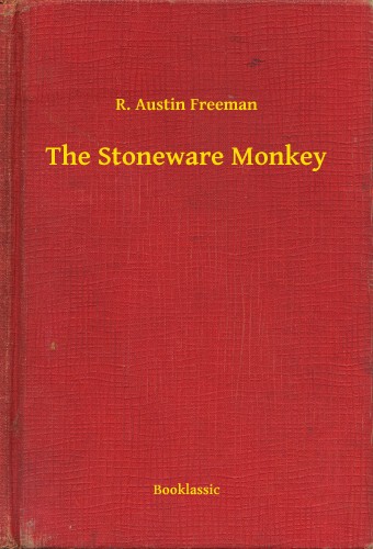 FREEMAN, R. AUSTIN - The Stoneware Monkey [eKönyv: epub, mobi]