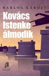 BARLOG KÁROLY - Kovács Istenke álmodik [eKönyv: epub, mobi]