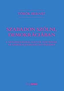 Török Bernát - Szabadon szólni,demokráciában