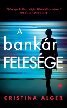 Cristina Alger - A bankár felesége [eKönyv: epub, mobi]