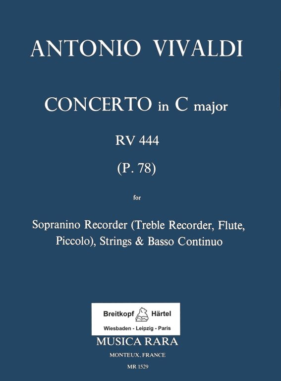 Vivaldi - CONCERTO FOR SOPRANINO RECORDER(TREBLE REC., FLUTE, PICC.), STRINGS & B.C. IN C MAJ. RV 444 PART.+ST