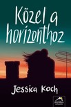 Jessica Koch - Közel a horizonthoz [eKönyv: epub, mobi]