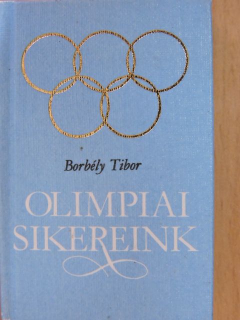 Borbély Tibor - Olimpiai sikereink (minikönyv) [antikvár]
