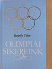 Borbély Tibor - Olimpiai sikereink (minikönyv) [antikvár]