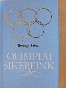 Borbély Tibor - Olimpiai sikereink (minikönyv) [antikvár]