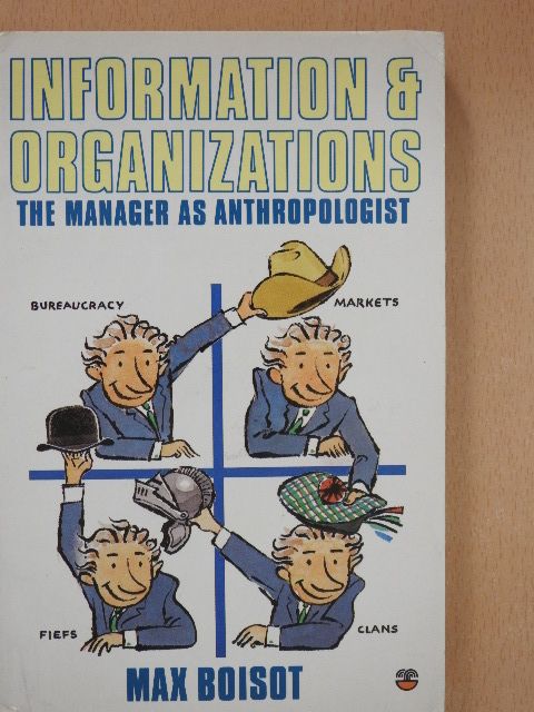 Max Boisot - Information and Organizations [antikvár]