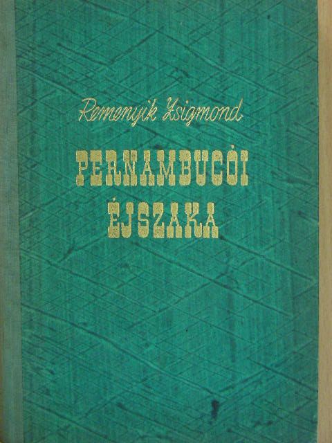 Remenyik Zsigmond - Pernambucói éjszaka [antikvár]