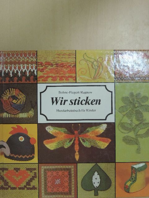 Ingeborg Bohne-Fiegert - Wir sticken [antikvár]