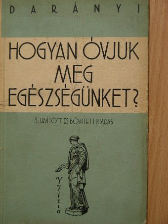 Dr. Darányi Gyula - Hogyan óvjuk meg egészségünket? [antikvár]