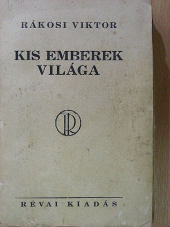 Rákosi Viktor - Kis emberek világa [antikvár]